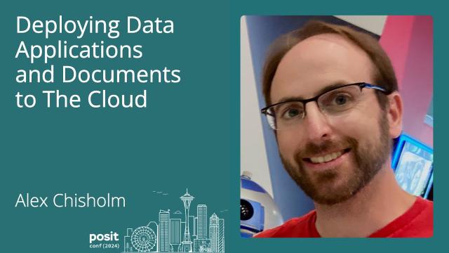 Alex Chisholm - Deploying data applications and documents to the cloud