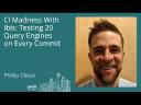 Phillip Cloud - CI madness with Ibis: testing 20 query engines on every commit