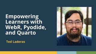 Empowering Learners with WebR, Pyodide, and Quarto (Ted Laderas, Fred Hutch) | posit::conf(2025)