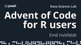 Advent of Code for R users | Emil Hvitfeldt | Data Science Lab